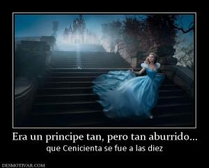 Era un principe tan, pero tan aburrido que Cenicienta se fue a las diez