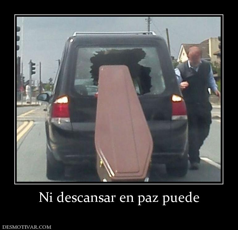 Ni descansar en paz puede