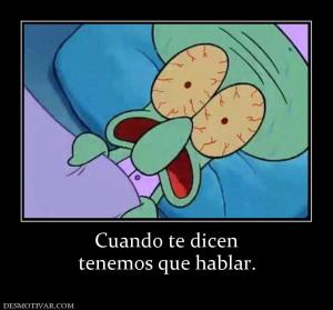 Cuando te dicen tenemos que hablar.