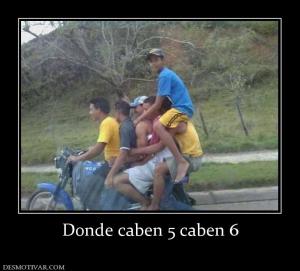 Donde caben 5 caben 6