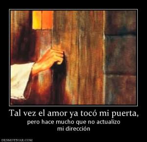 Tal vez el amor ya tocó mi puerta, pero hace mucho que no actualizo mi dirección