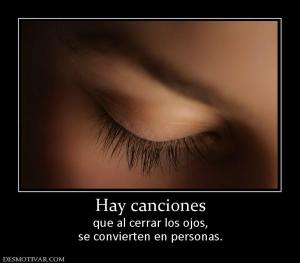 Hay canciones que al cerrar los ojos, se convierten en personas.