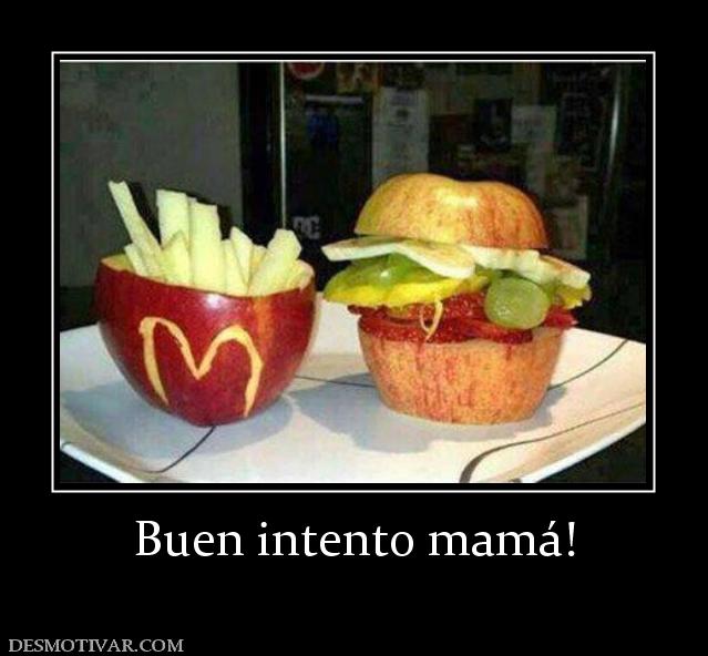 Buen intento mamá!