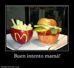 Buen intento mamá!