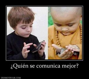 ¿Quién se comunica mejor?