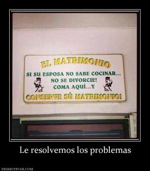 Le resolvemos los problemas