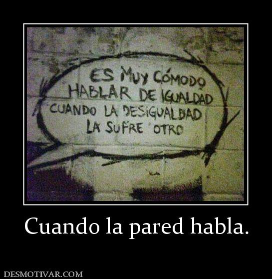 Cuando la pared habla.