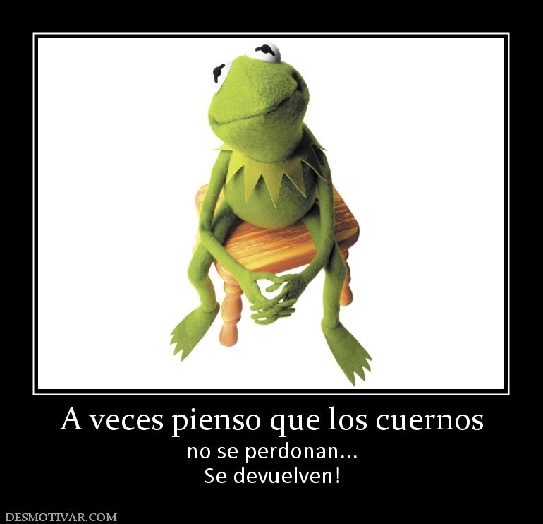 A veces pienso que los cuernos no se perdonan... Se devuelven!