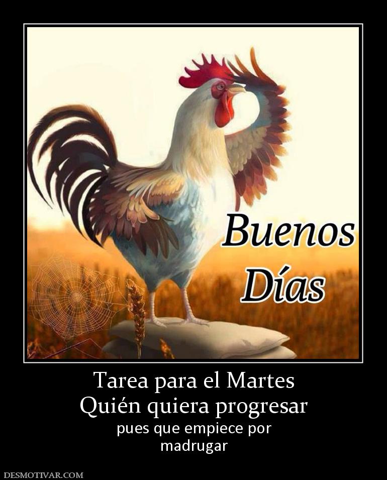 Tarea para el Martes Quién quiera progresar pues que empiece por madrugar