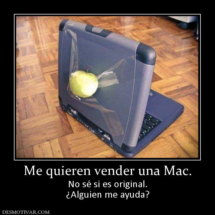 Me quieren vender una Mac. No sé si es original. ¿Alguien me ayuda?