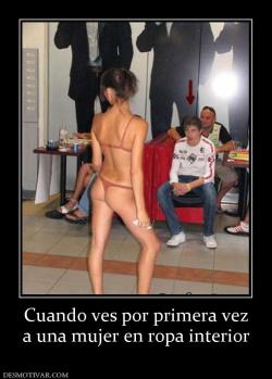 Cuando ves por primera vez a una mujer en ropa interior