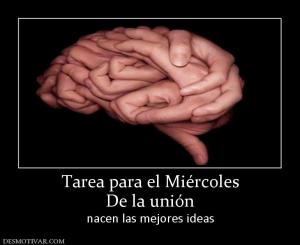 Tarea para el Miércoles De la unión nacen las mejores ideas