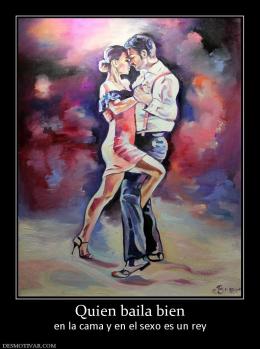 Quien baila bien en la cama y en el sexo es un rey