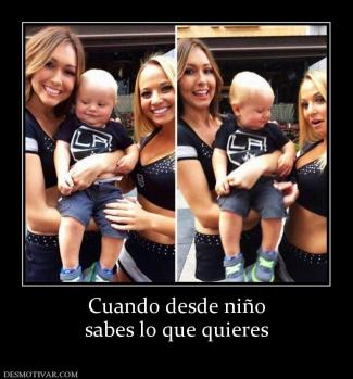 Cuando desde niño sabes lo que quieres