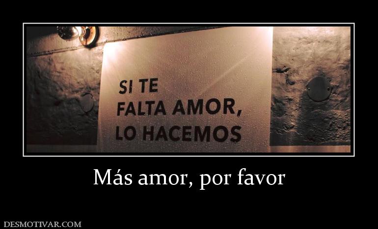 Más amor, por favor