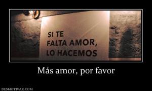 Más amor, por favor
