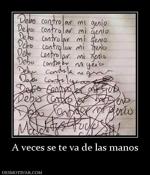 A veces se te va de las manos