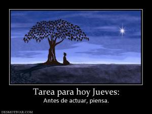 Tarea para hoy Jueves: Antes de actuar, piensa.