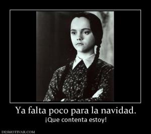 Ya falta poco para la navidad. ¡Que contenta estoy!