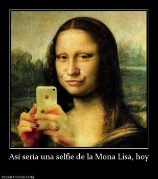 Así sería una selfie de la Mona Lisa,