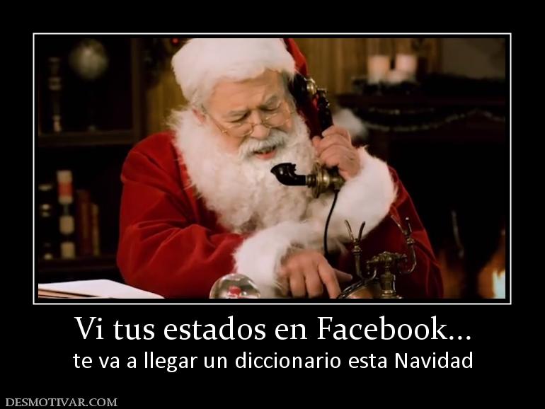Vi tus estados en Facebook... te va a llegar un diccionario esta Navidad
