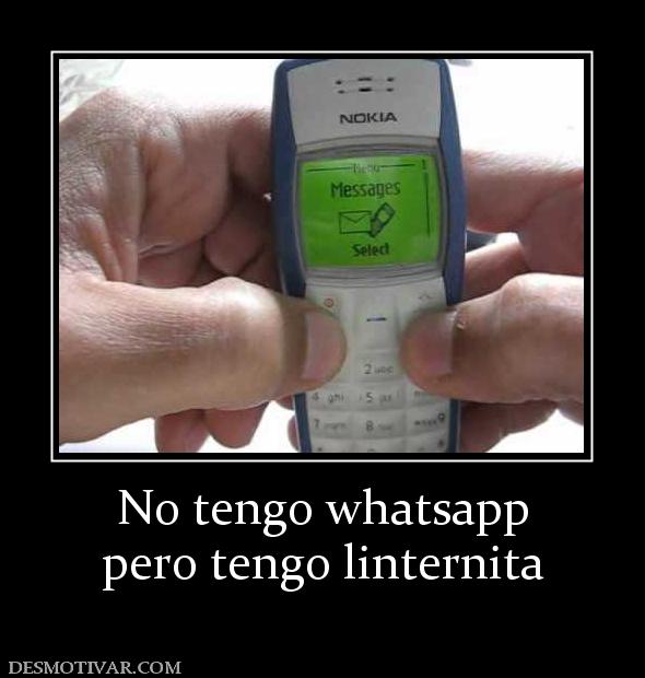 No tengo whatsapp pero tengo linternita