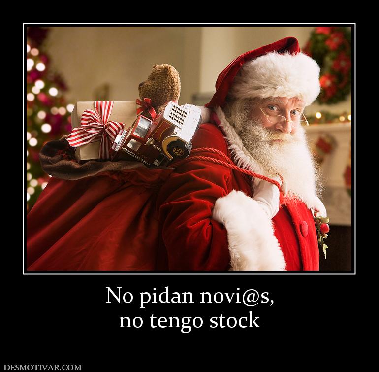 No pidan novi@s, no tengo stock