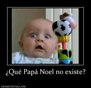 ¿Qué Papá Noel no existe?
