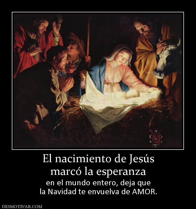 El nacimiento de Jesús marcó la esperanza  en el mundo entero, deja que la Navidad te envuelva de AMOR.