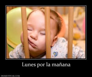 Lunes por la mañana