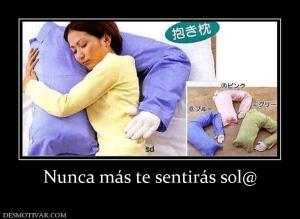 Nunca más te sentirás sol@