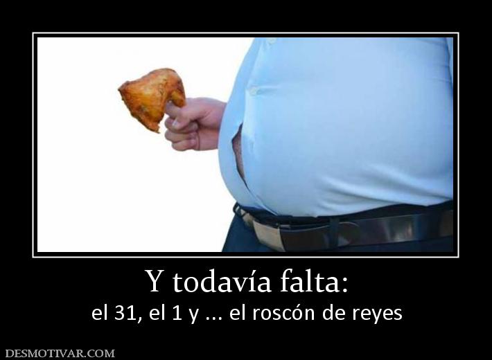 Y todavía falta: el 31, el 1 y ... el roscón de reyes