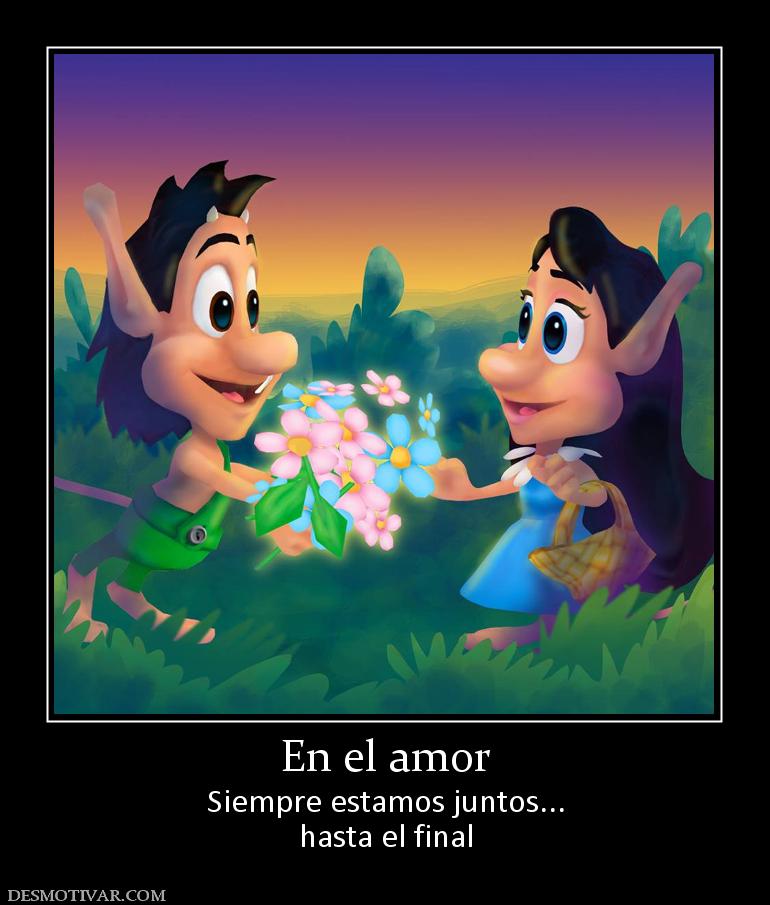 En el amor Siempre estamos juntos... hasta el final