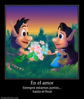 En el amor Siempre estamos juntos... hasta el final
