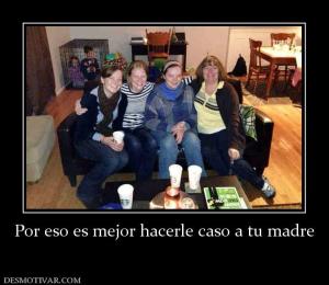 Por eso es mejor hacerle caso a tu mad