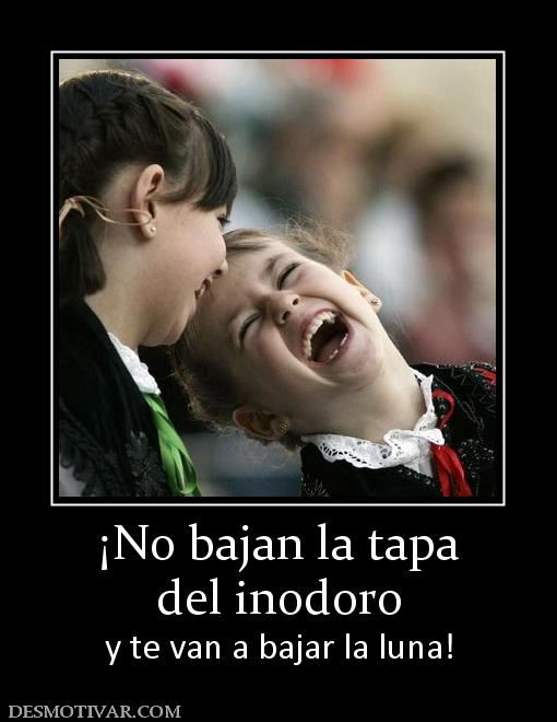 ¡No bajan la tapa del inodoro y te van a bajar la luna!