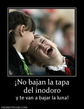 ¡No bajan la tapa del inodoro y te van a bajar la luna!