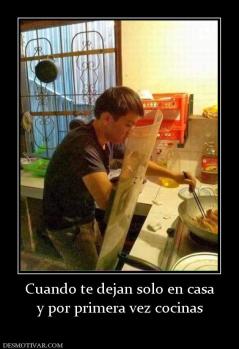 Cuando te dejan solo en casa y por primera vez cocinas
