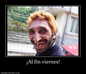 ¡Al fin viernes!
