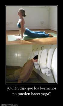 ¿Quién dijo que los borrachos no pueden hacer yoga?