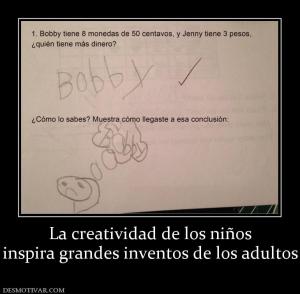 La creatividad de los niños inspira grandes inventos de los adultos