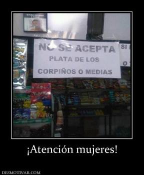 ¡Atención mujeres!