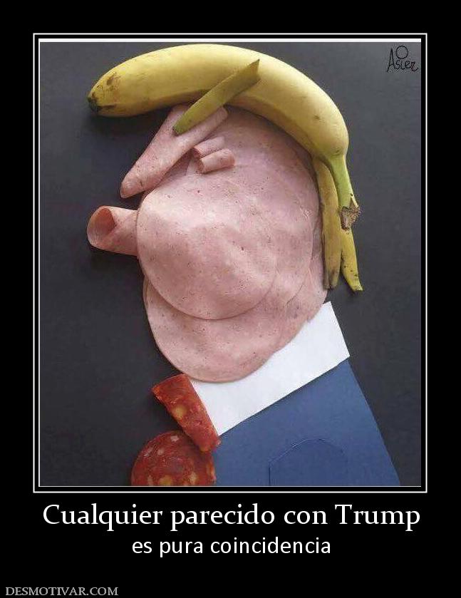 Cualquier parecido con Trump es pura coincidencia