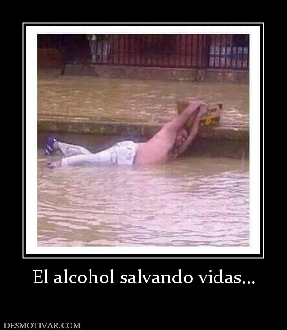 El alcohol salvando vidas...