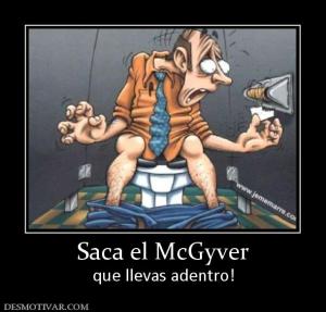 Saca el McGyver que llevas adentro!
