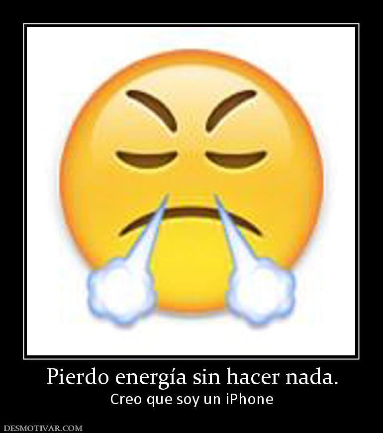 Pierdo energía sin hacer nada. Creo que soy un iPhone