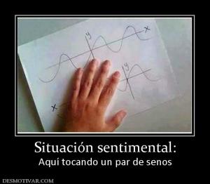 Situación sentimental: Aquí tocando un par de senos