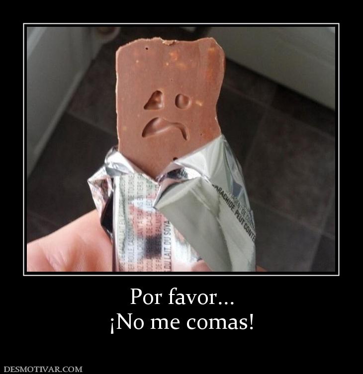 Por favor... ¡No me comas!