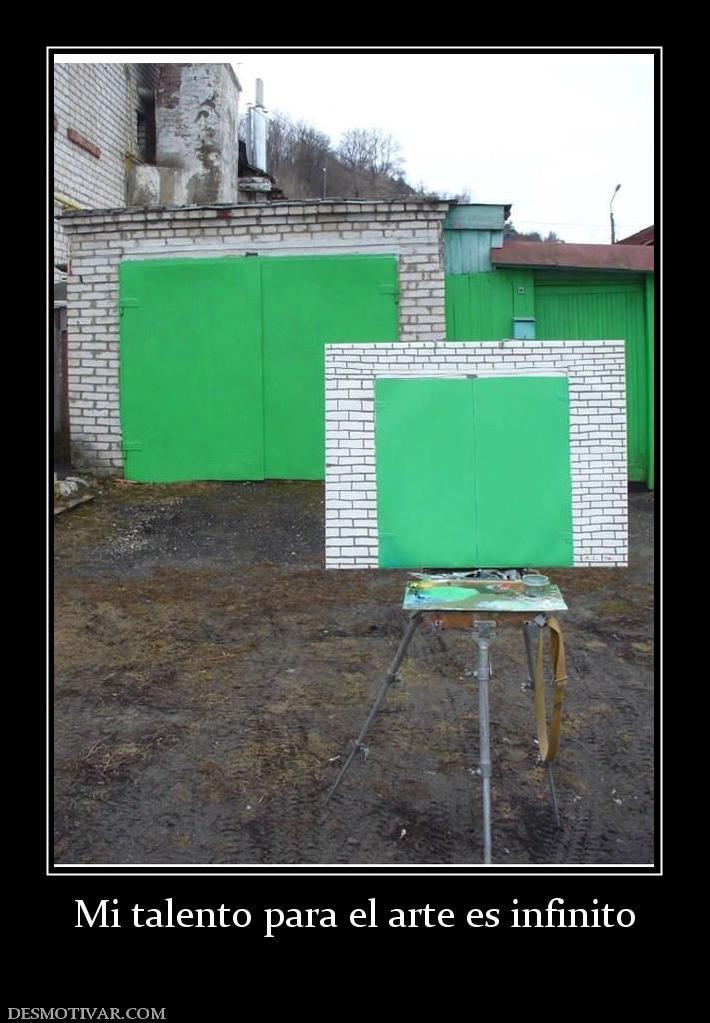 Mi talento para el arte es infinito