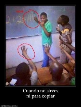 Cuando no sirves ni para copiar